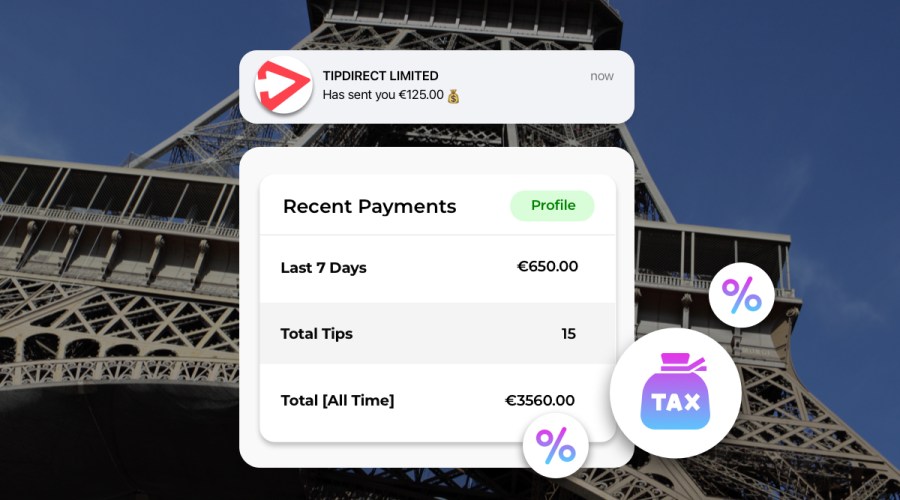 Notification from TIPDIRECT LIMITED showing a €125.00 tip received, overlaid on an image of the Eiffel Tower. Below the notification is a digital dashboard displaying 'Recent Payments' with €650.00 earned in the last 7 days, 15 total tips, and €3560.00 in all-time earnings. Icons representing tax and percentages appear alongside the dashboard